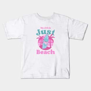 My job is Just Beach Ken Barbie Kids T-Shirt